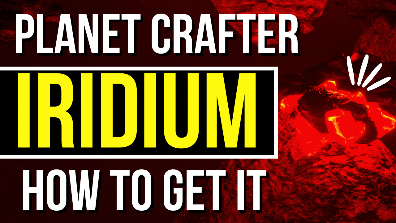 How to Get Iridium in Planet Crafter